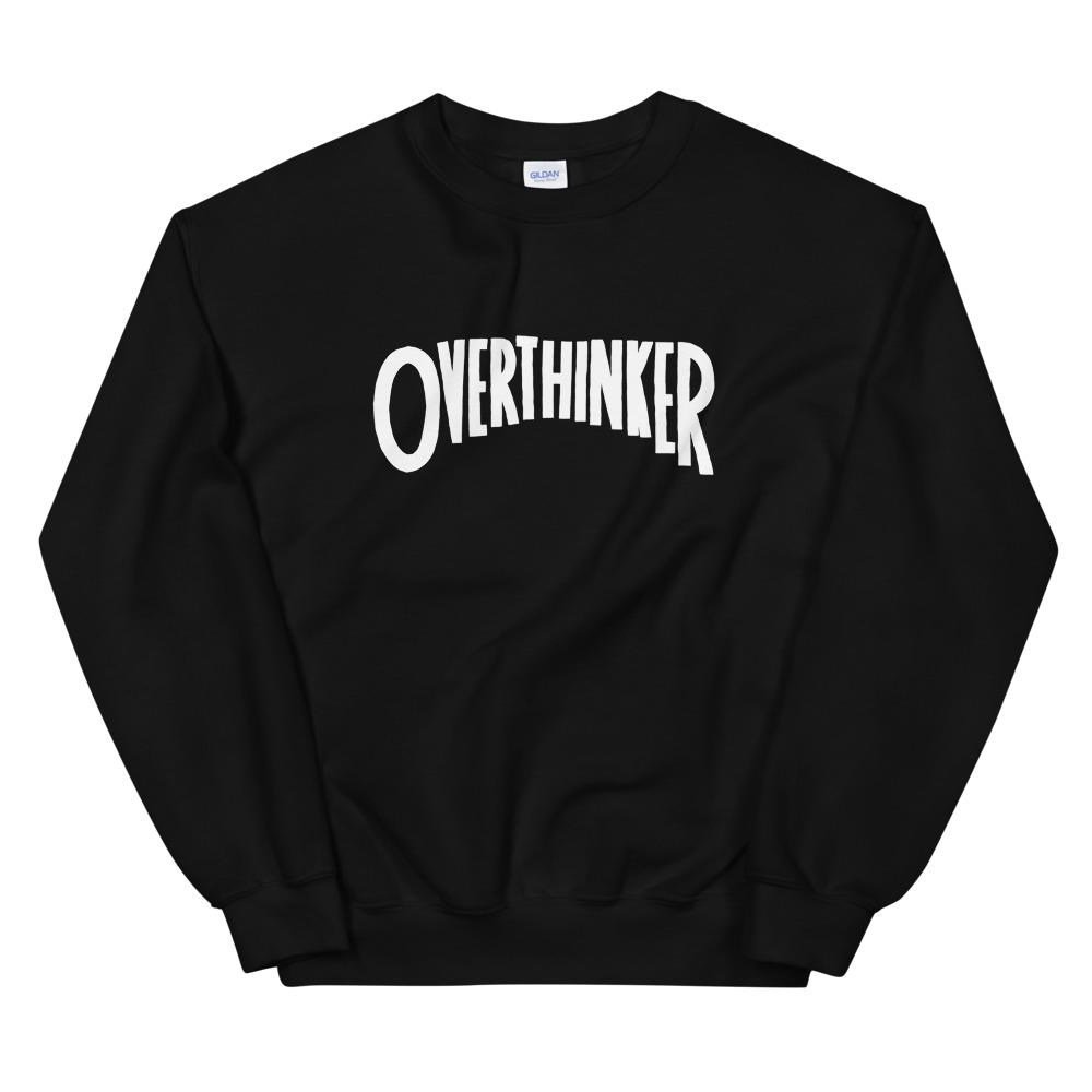 Overthinker sweatshirt hot sale