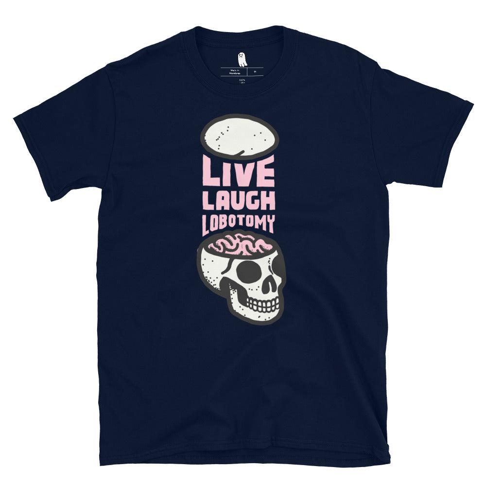 Live Laugh Lobotomy Tee