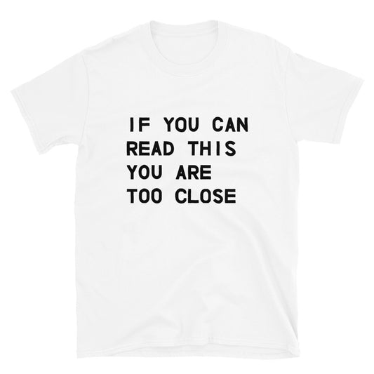 Too Close Tee (Special Edition)